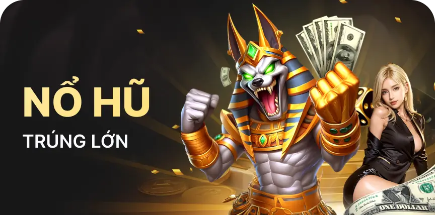 Nổ hũ trúng lớn